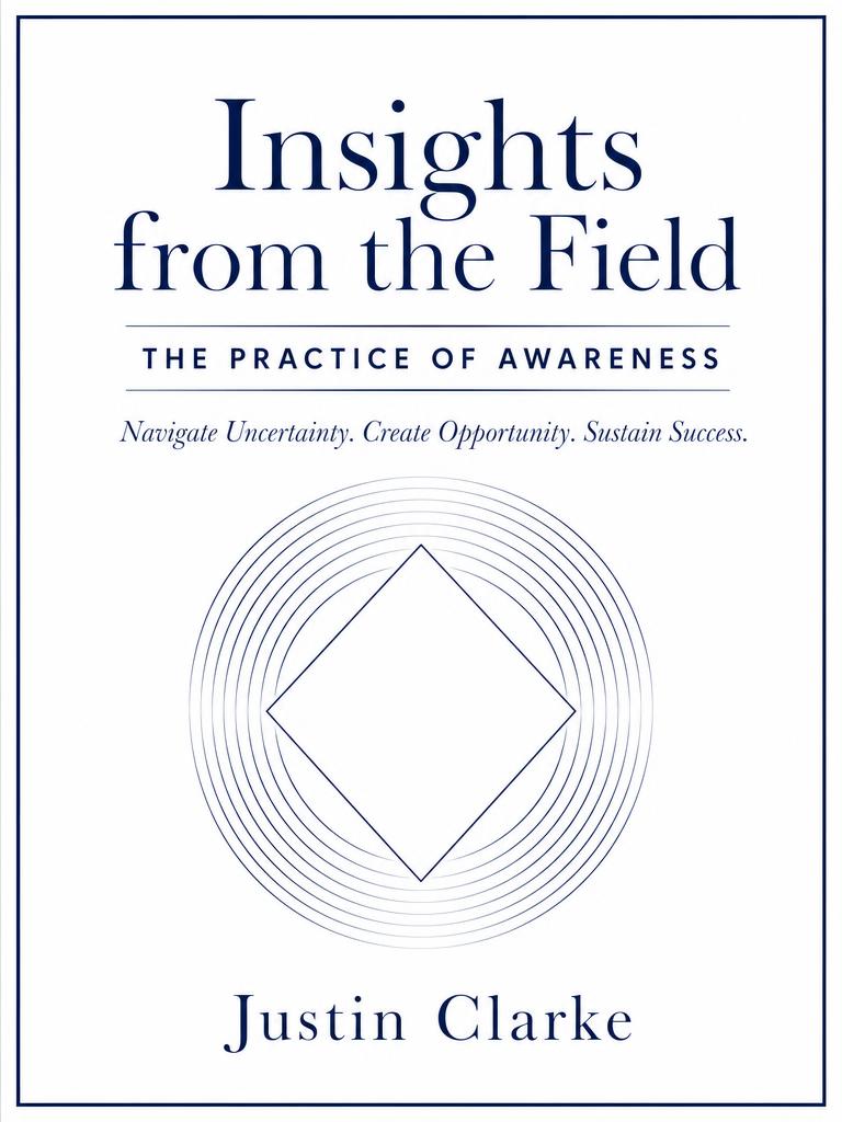 Cover of Insights from the Field – The Practice of Awareness by Justin Clarke